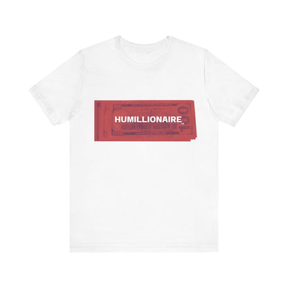 Humillionaire Unisex Tee On Sale! Use Code: Sunset for 25% off