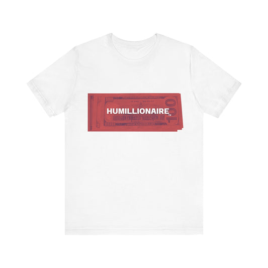 Humillionaire Unisex Tee On Sale! Use Code: Sunset for 25% off